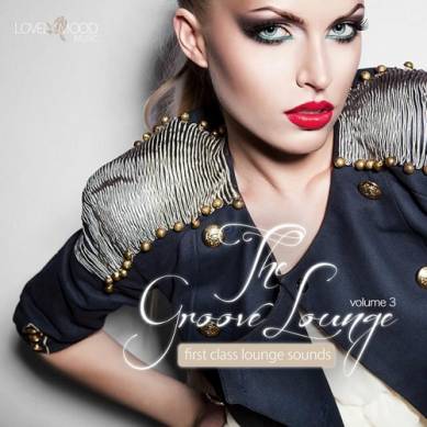 The Groove Lounge First Class Lounge Sounds Vol 3 (2015)