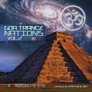 Goa Trance Nations v 2 Progressive and Fullon Mexico by Vaktun and 20x (2015)