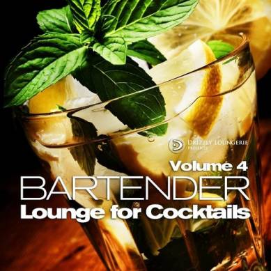 Bartender Lounge for Cocktails Vol 4 Smooth Chilled and Soulful Cafe Bar Grooves (2015)