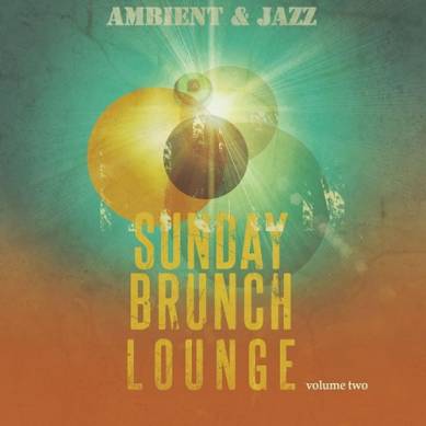 Sunday Brunch Lounge Vol 2 Amazing Electronic Jazz Music (2015)