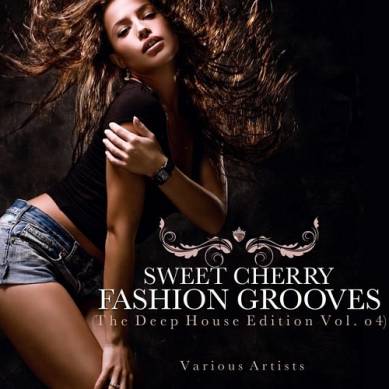 Sweet Cherry Fashion Grooves The Deep House Edition Vol 4 (2015)