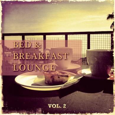 Bed and Breakfast Lounge Vol 2 Finest Electronic Jazz Music (2015)