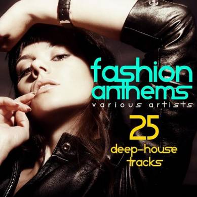 Fashion Anthems 25 Deep-House Tracks (2015)