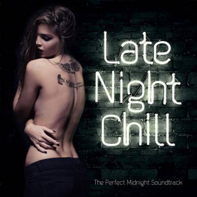 Late Night Chill The Perfect Midnight Soundtrack (2015)