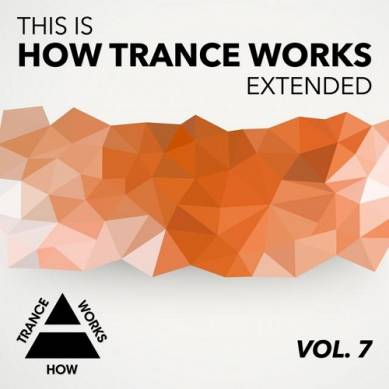 This Is How Trance Works Extended Vol 7 (2015)