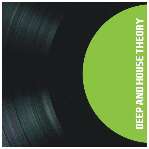Deep and House Theory 30 Tracks (2015) Deep and House Theory 30 Tracks (2015)