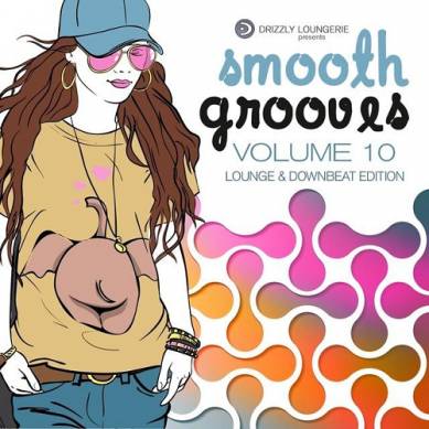 Smooth Grooves Vol 10 Lounge and Downbeat (2015)