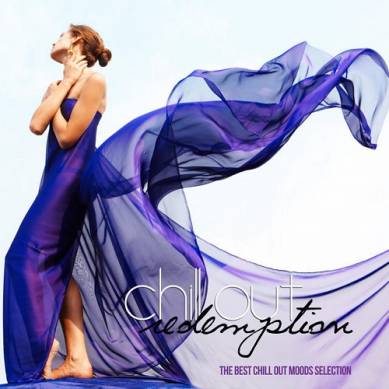 CHILL OUT REDEMPTION The Best Chill Out Moods Selection (2015)