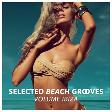 Selected Beach Grooves Vol IBIZA (2015)