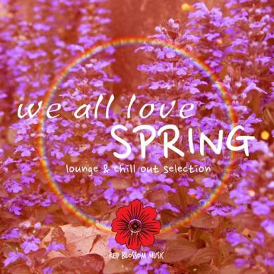 We All Love Spring Lounge and Chill out Selection (2015)