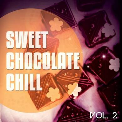 Sweet Chocolate Chill Vol 2 Sweet Moments Relaxing Chill Out Tunes (2015)
