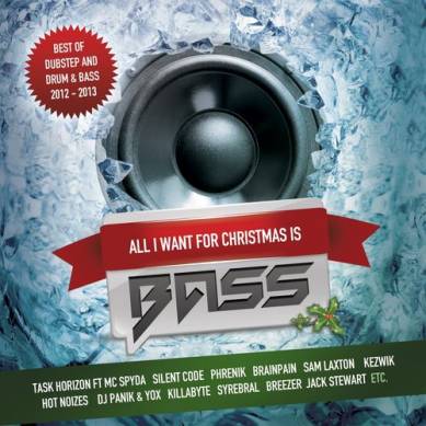 All I Want For Christmas Is Bass (Best of Dubstep and Drum and Bass) (2012 -2013)