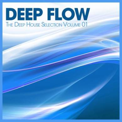 Deep Flow: The Deep House Selection Vol.1 (2012)