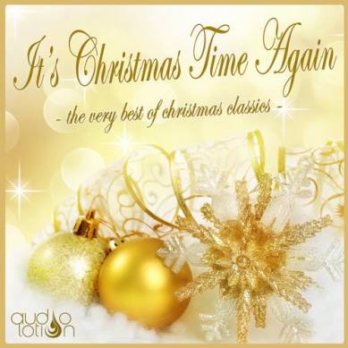 It's Christmas Time Again: The Very Best of Christmas Classics (2012)