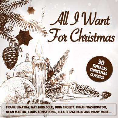 All I Want for Christmas: 30 Timeless Christmas Classics (2012)