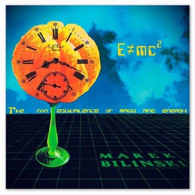 Marek Bilinski – The Non-Equivalence Of Mass & Energy (2012)