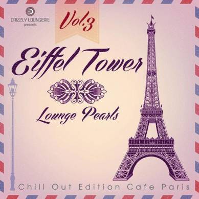 Eiffel Tower Lounge Pearls Vol 3 Chill out Edition Cafe Paris (2015)