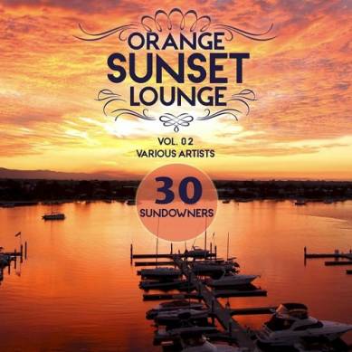 Orange Sunset Lounge Vol 02 30 Sundowners (2015)