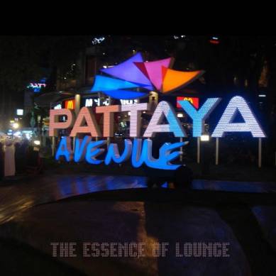 Pattaya Avenue The Essence of Lounge (2015)