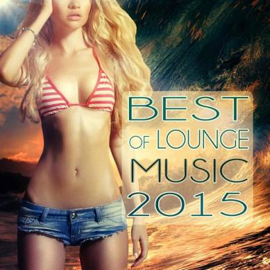 Best of Lounge Music 2015 Instrumental Luxury Lounge and Chill Out Cocktail Party Music Guitar and Piano Background Music (2015)