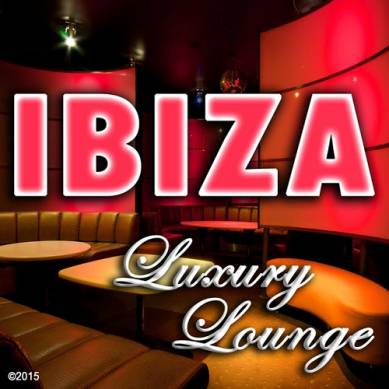 IBIZA Luxury Lounge (2015)