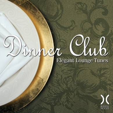 Dinner Club Elegant Lounge Tunes (2015)