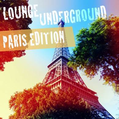 Lounge Underground Paris Edition (2015)
