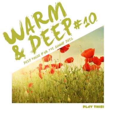 Warm and Deep #10 Deep House for the Sunny Days (2015)