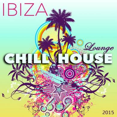 2015 Ibiza Chill House Lounge (2015)