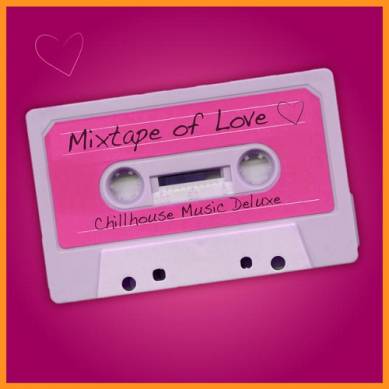 Mixtape of Love Chillhouse Music Deluxe (2015)