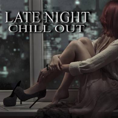 Late Night Chill Out (2015)