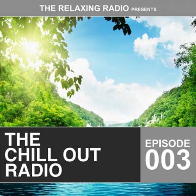 The Chill out Radio Episode 003 (2015)