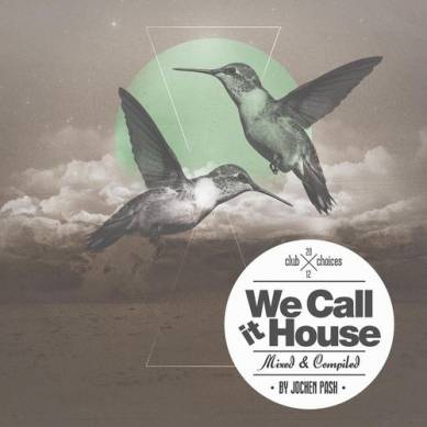 We Call It House Presented By Jochen Pash (2012)