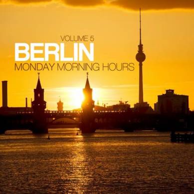 Berlin: Monday Morning Hours Vol.5 (2013)