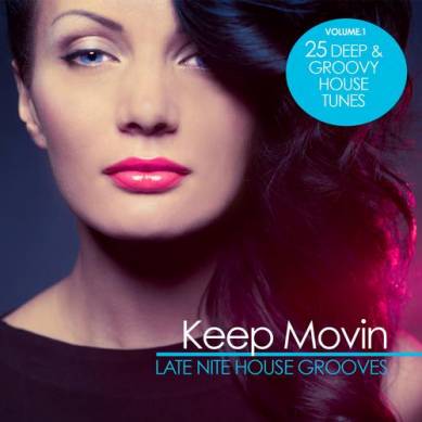 Keep Movin: Late Nite House Grooves Vol.1 (2013)