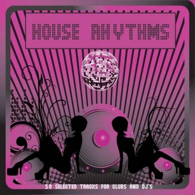 House Rhythms 50 Selected Tracks for Clubs and DJs (2013)