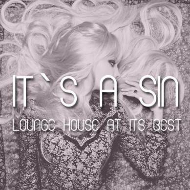 Its a Sin Lounge House At Its Best (2013)